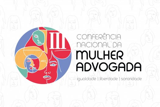 [OAB Nacional abre inscrições para III Conferência Nacional da Mulher Advogada ]