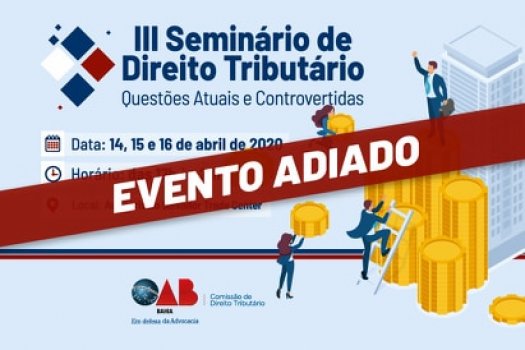 [Coronavírus: OAB-BA adia Seminário de Direito Tributário]