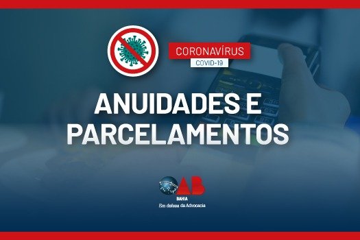 [Coronavírus: OAB-BA prorroga vencimento de anuidades para 30 de abril]