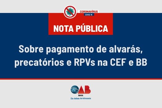 [Nota Pública: Sobre pagamento de alvarás, precatórios e RPVs na CEF e BB]