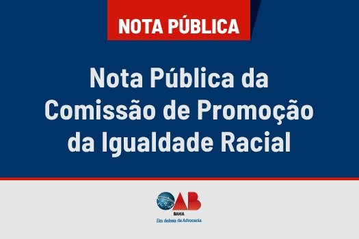 [Nota Pública da Comissão de Promoção da Igualdade Racial]