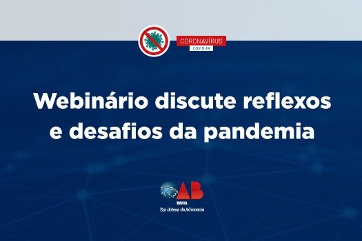 [Coronavírus: Webinário discute reflexos e desafios da pandemia]