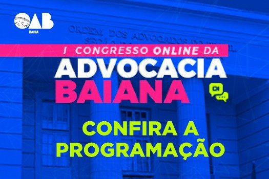 [Começa hoje I Congresso Online da Advocacia Baiana; confira programação]