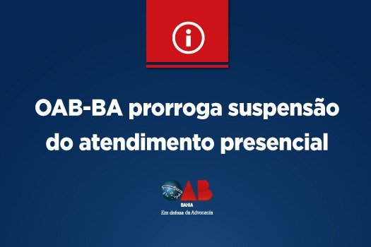 [OAB-BA prorroga suspensão do atendimento presencial ]