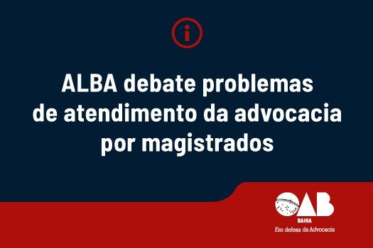 [ALBA debate problemas de atendimento da advocacia por magistrados]