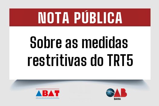 [OAB-BA e ABAT cobram medidas após TRT5 anunciar volta de fase preliminar]