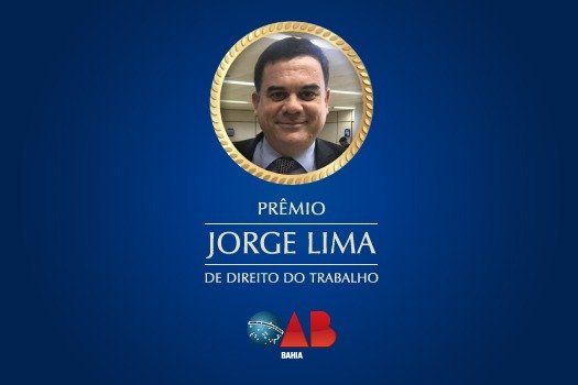 [OAB-BA lança Prêmio Jorge Lima de Direito do Trabalho]