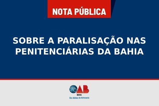 [OAB-BA aciona a Justiça para garantir o livre acesso da advocacia aos custodiados no sistema carcerário]