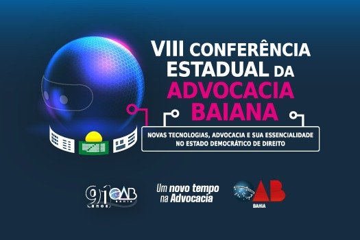 [Vem aí a VIII Conferência Estadual da Advocacia Baiana]