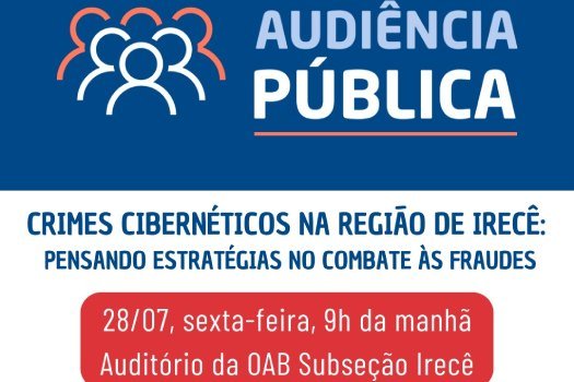 [ Subseção Irecê da OAB-BA promove audiência pública sobre crimes cibernéticos na região]