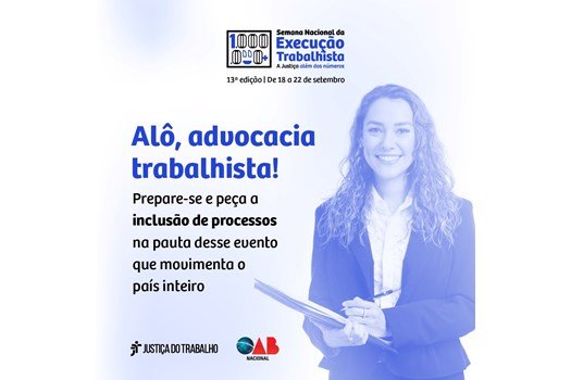 [Semana Nacional da Execução Trabalhista 2023 ocorrerá de 18 a 22 de setembro]