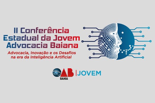 [Inscrições abertas para a II Conferência Estadual da Jovem Advocacia Baiana]